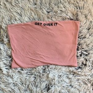 Get over it tube top
